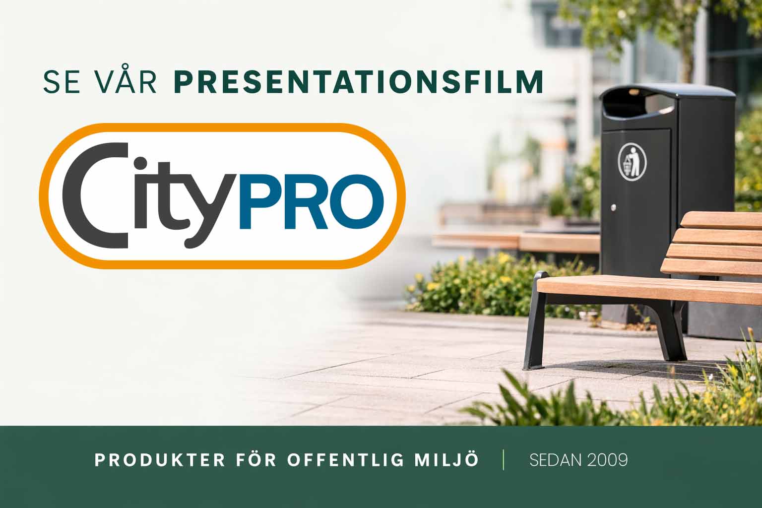 Se Citypros presentationsfilm Citypro presentationsfilm – produkter för offentlig miljö